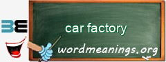 WordMeaning blackboard for car factory
